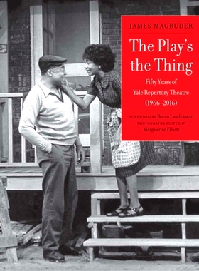 预订 The Play’s the Thing: Fifty Years of Yale Repertory Theatre (1966-2016) 戏剧才是关键：耶鲁话剧团五十年历史（1966-2
