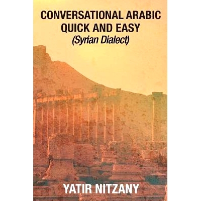 预订 Conversational Arabic Quick and Easy: Syrian Dialect: 9781951244132