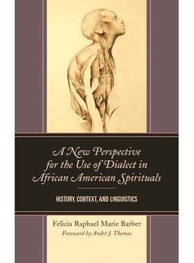 预订 A New Perspective for the Use of Dialect in African American Spirituals: History, Context, and Linguistics 非裔美国