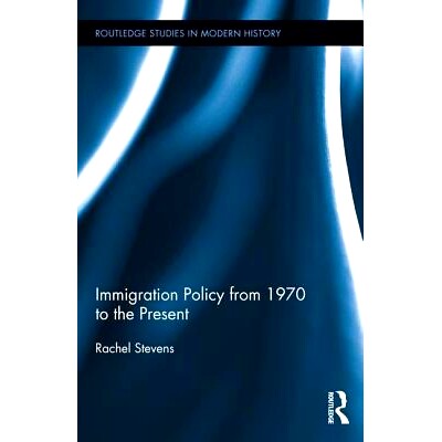预订 Immigration Policy from 1970 to the Present 从197年到现在的移民政策: 9781138187764