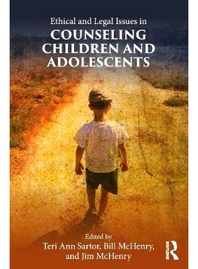 预订 Ethical and Legal Issues in Counseling Children and Adolescents 儿童与青少年心理咨询中的伦理与法律问题（平装）: 978