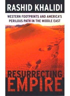 预订 Resurrecting Empire: Western Footprints and America’s Perilous Path in the Middle East: 9781850439035