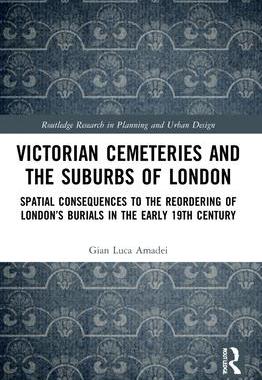 [预订]Victorian Cemeteries and the Suburbs of London: Spatial Consequences to the Reordering of London’s 9781032015187
