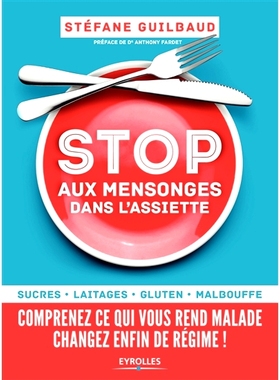 预订 S* aux mensonges dans l’assiette : sucres, laitages, gluten, malbouffe : comprenez ce qui vous rend malade, chan
