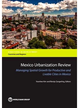 预订 Mexico Urbanization Review: Managing Urban Growth for Productive and Livable Cities in Mexico 墨西哥城市化综述：墨