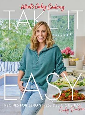 [预订]What’s Gaby Cooking: Take It Easy: Recipes for Zero Stress Deliciousness 9781419758867