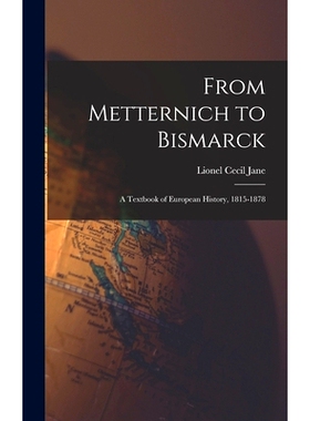预订 From Metternich to Bismarck: A Textbook of European History, 1815-1878: 9781016562461
