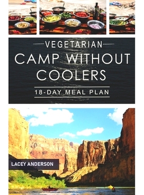 预订 Vegetarian Camp Without Coolers: 18-Day Meal Plan: 9780983409380