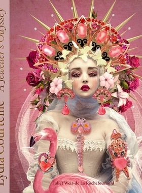 预订 The Odysseys of Lydia Courteille: A Jeweller’s Odyssey 丽迪娅·考泰尔的旅程: 9781788842006