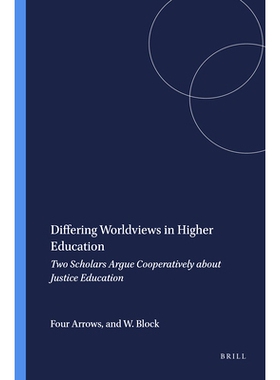 预订 Differing Worldviews in Higher Education: Two Scholars Argue Cooperatively about Justice Education 不同的高等教育世