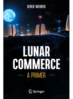 预订 Lunar Commerce: A Primer 月球商业：初级读本: 9783031534201