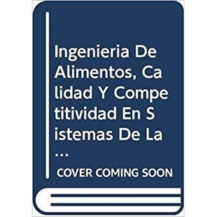 预订 Ingenieria de Alimentos, Calidad y Competitividad En Sistemas de La Pequena Industria Alimentaria Con Enfasis En Am