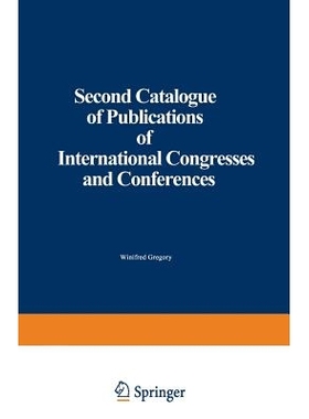 预订 Second Catalogue of Publications of International Congresses and Conferences: 9789401523455