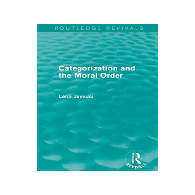 预订 Categorization and the Moral Order (Routledge Revivals)