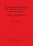 [预订]The Roman Stamped Tiles of Vindonissa (1st Century A.D., Northern Switzerland) 9781841718859