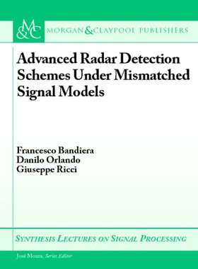 【预售】Advanced Radar Detection Schemes Under Mismatched Signal Models