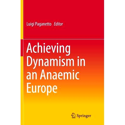 预订 Achieving Dynamism in an Anaemic Europe 贫血欧洲实现活力: 9783319386249