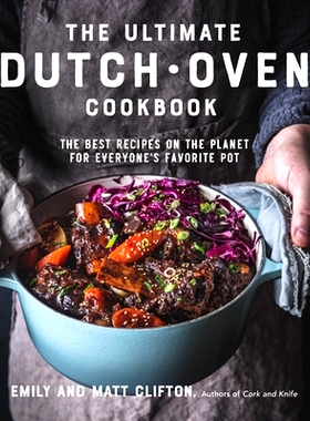 预订 The Ultimate Dutch Oven Cookbook: The Best Recipes on the Planet for Everyone’s Favorite Pot: 9781645672319