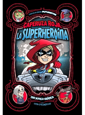 预订 Caperuza Roja, La Superheroína: Una Novela Gráfica: 9781496599599