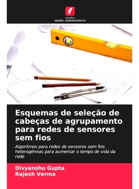 预订 Esquemas de seleção de cabeças de agrupamento para redes de sensores sem fios: 9786208521028