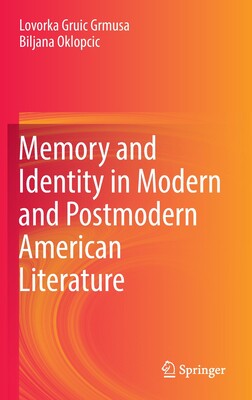 【预订】Memory and Identity in Modern and Postmodern American Literature 9789811950247