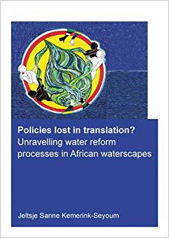 【预售】Policies lost in translation? Unravelling water reform processes in African waterscapes