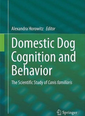 【预订】Domestic Dog Cognition and Behavior