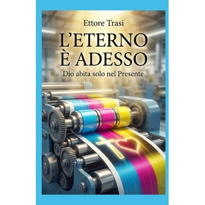 预订 L’Eterno E’ Adesso: Dio abita solo nel presente 9798245429656