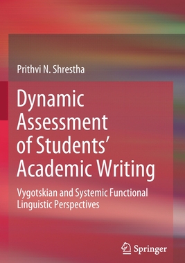 【预订】Dynamic Assessment of Students’ Academic Writing: Vygotskian and Systemic Functional L 9783030558475