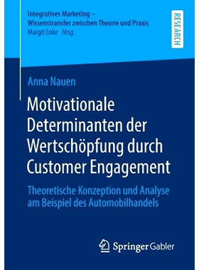 预订 Motivationale Determinanten der Wertschöpfung durch Customer Engagement: Theoretische Konzeption und Analyse am Be