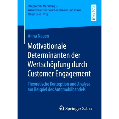预订 Motivationale Determinanten der Wertschöpfung durch Customer Engagement: Theoretische Konzeption und Analyse am Be