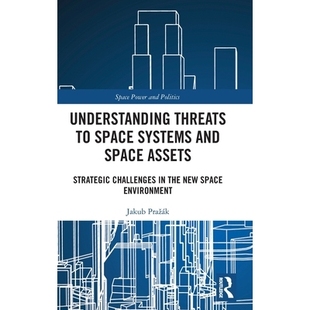 Space Assets Understanding New 解读空间 预订 The Systems Threats Challenges Strategic and Environment