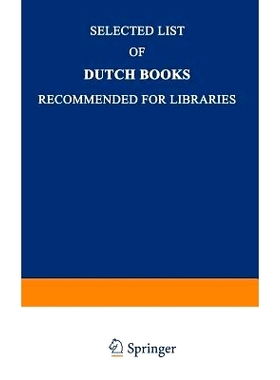 预订 Selected List of Dutch Books Recommended for Libraries: 9789401756921