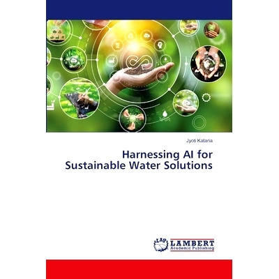 预订 Harnessing AI for Sustainable Water Solutions 利用人工智能实现可持续水解决方案: 9786207472505