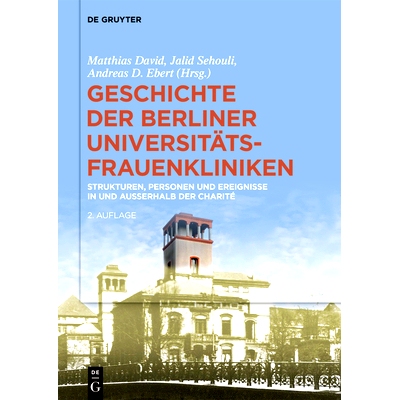 预订 Geschichte der Berliner Universitäts-Frauenkliniken: Strukturen, Personen und Ereignisse in und außerhalb der Cha
