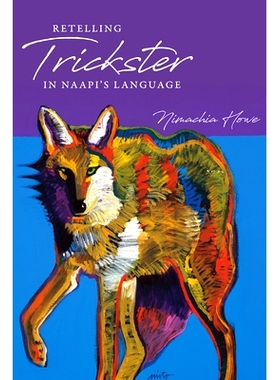 预订 Retelling Trickster in Naapi’s Language: 9781607329787