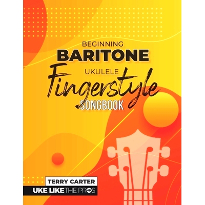 预订 Beginning Baritone Ukulele Fingerstyle Songbook: Uke Like The Pros: 9781735969275