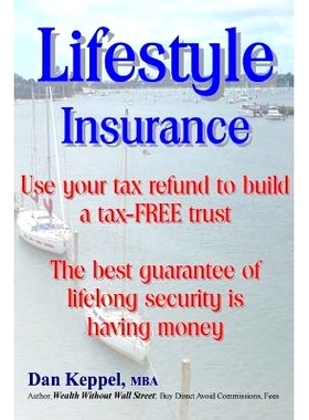 预订 Lifestyle Insurance: Use your tax refund to build a tax-FREE trust: 9781482516418