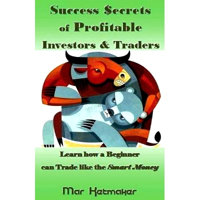 预订 Success $Ecrets of Profitable Investors & Traders: Learn How a Beginner Can Trade Like the Smart Money: 97815425896