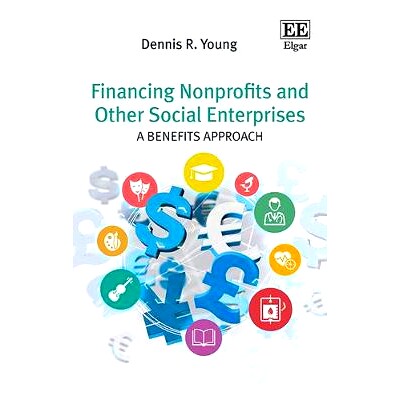 预订 Financing Nonprofits and Other Social Enterprises: A Benefits Approach 为非营利组织和其他社会企业融资: 978178347827