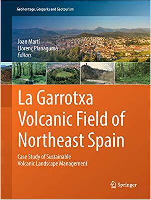 【预售】La Garrotxa Volcanic Field of Northeast Spain: Case Study of Sustainable Volcanic Landscape Management