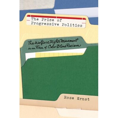 预订 Price of Progressive Politics: The Welfare Rights Movement in an Era of Colorblind Racism 渐进政治的代价：种族平等