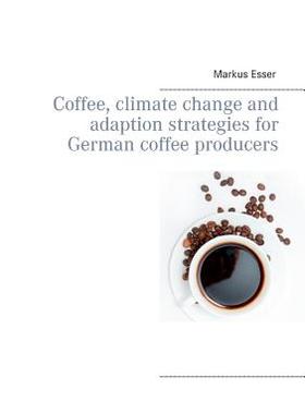 预订 Coffee, climate change and adaption strategies for German coffee producers