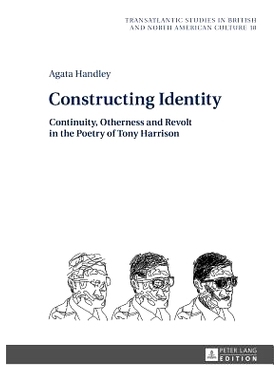 预订 Constructing Identity: Continuity, Otherness and Revolt in the Poetry of Tony Harrison 构建身份: 9783631658819