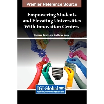 预订 Empowering Students and Elevating Universities With Innovation Centers 通过创新中心增强学生能力并提升大学水平: 9798