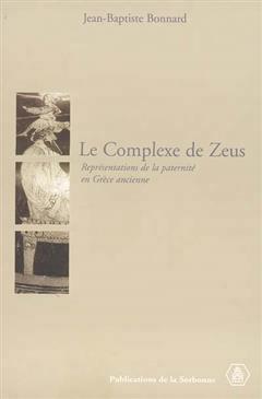 [预订]Le complexe de Zeus : représentations de la paternité en Grèce ancienne 9782859445089