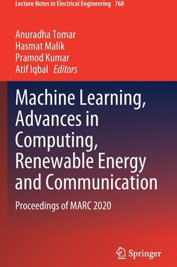 【预订】Machine Learning, Advances in Computing, Renewable Energy and Communication 9789811623530