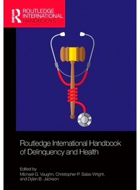 预订 Routledge International Handbook of Delinquency and Health Routledge国际犯罪与健康手册: 9780367530945