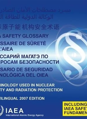 预订 IAEA Safety Glossary (Multilingual Edition): Terminology Used in Nuclear Safety and Radiation ProtectionMultilingua