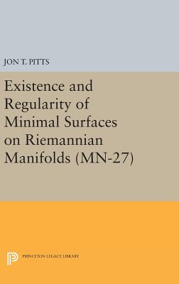 【预订】Existence and Regularity of Minimal Surfaces on Riemannian Manifolds. (MN-27)